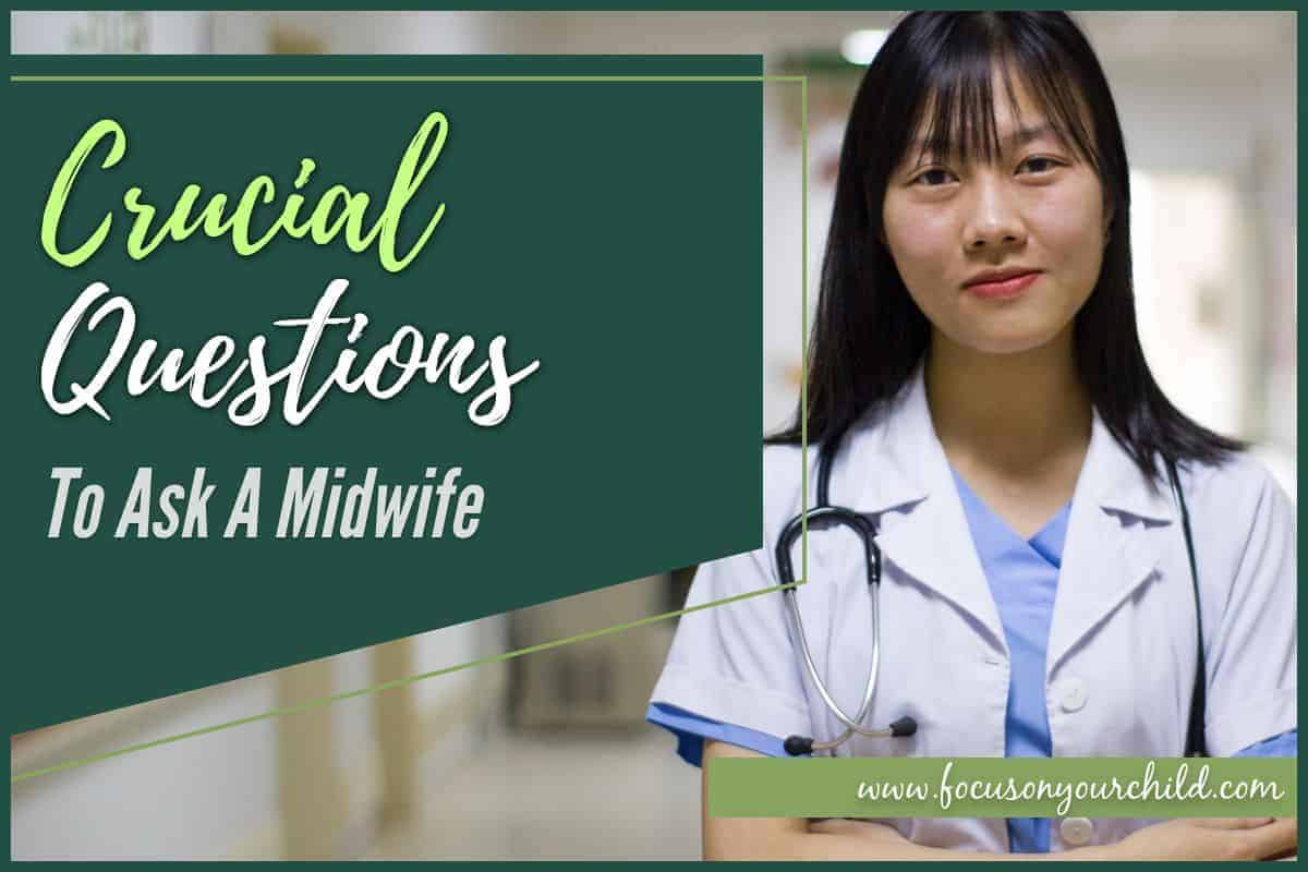 14 Crucial Questions To Ask A Midwife Focus On Your Child