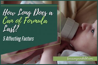 How Long Does a Can of Formula Last - 5 Affecting Factors