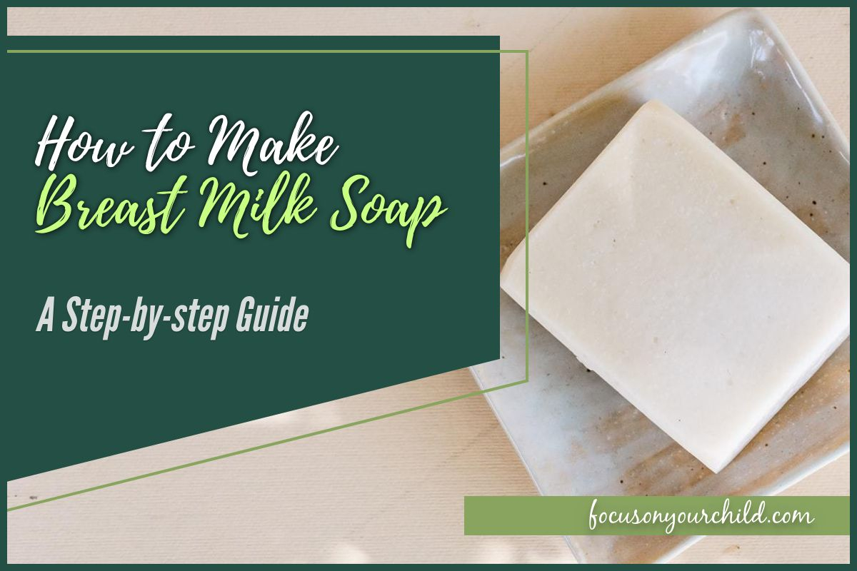 How to Make Breast Milk Soap: a Step-by-Step Guide