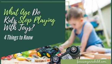 What Age Do Kids Stop Playing With Toys 4 Things to Know